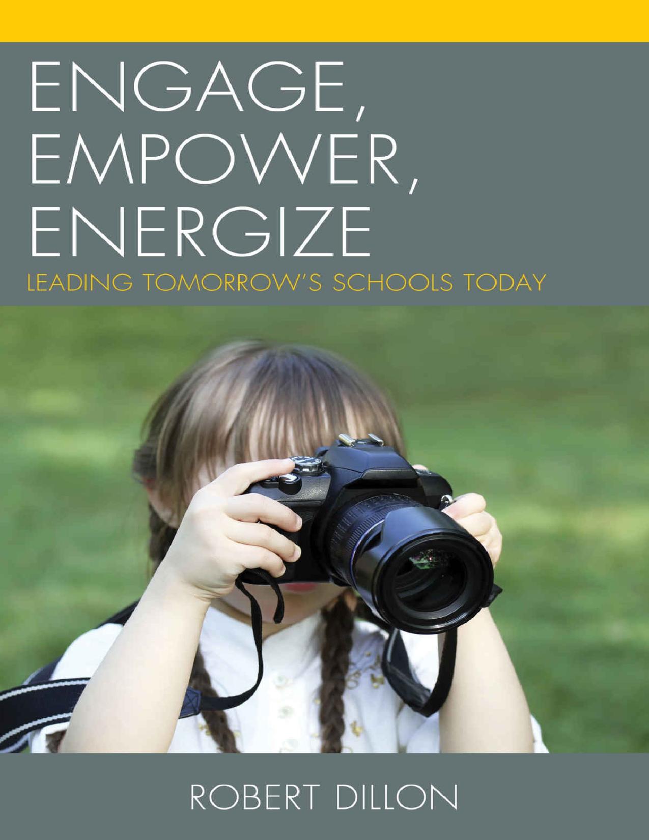 Engage, Empower, Energize_ Leading Tomorrow_s Schools Today by Robert Dillon.pdf