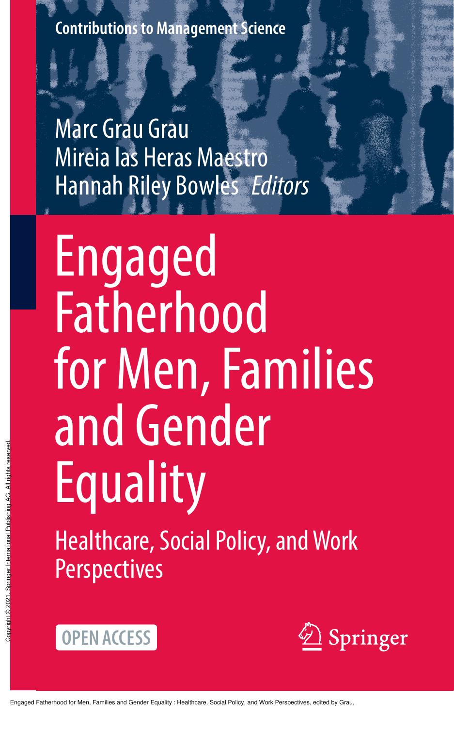 Engaged Fatherhood for Men, Families and Gender Equality : Healthcare, Social Policy, and Work Perspectives by Marc Grau Grau; Mireia las Heras Maestro; Hannah Riley Bowles