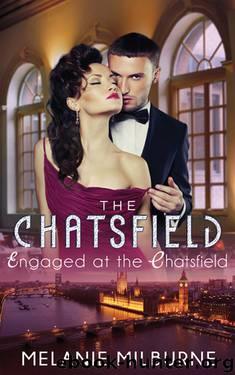 Engaged at The Chatsfield by Melanie Milburne