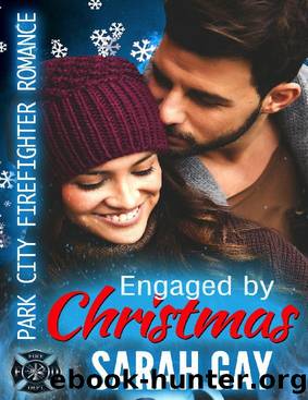 Engaged by Christmas: Park City Firefighter Romance by Sarah Gay