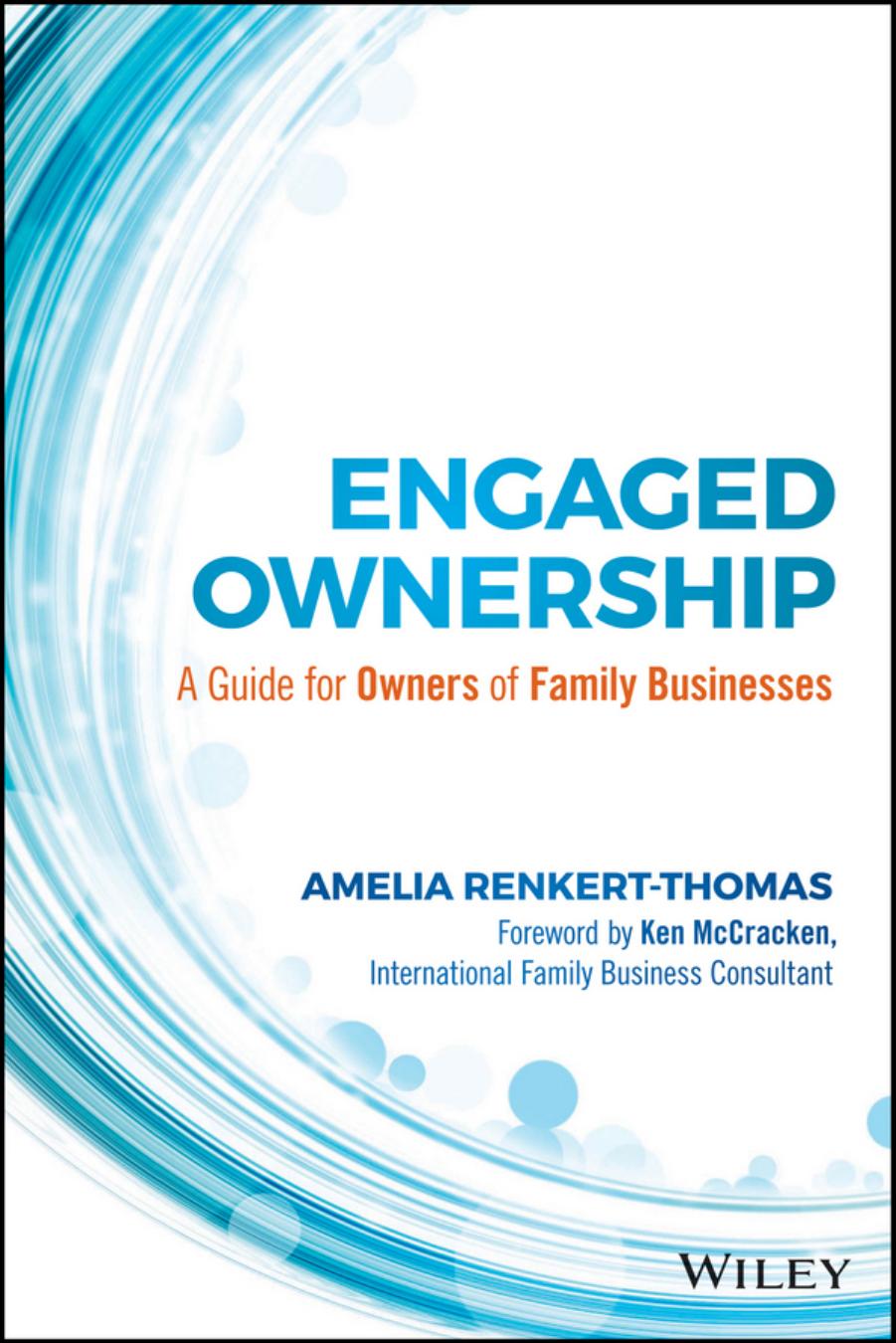 Engaged ownership : a guide for owners of family businesses by Renkert-Thomas Amelia