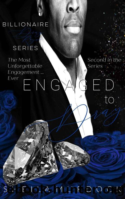 Engaged to Dray: An African American Black Billionaire Romance Suspense Urban Fiction Series: Billionaire Dray Royce Series #2 by Murdock Sheila