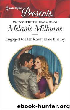 Engaged to Her Ravensdale Enemy (The Ravensdale Scandals, Book 3) by Melanie Milburne