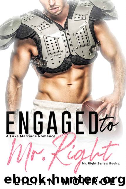 Engaged to Mr. Right_A Fake Marriage Romance by Lilian Monroe