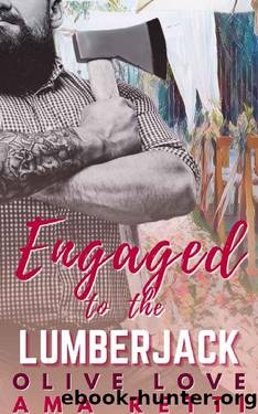 Engaged to the Lumberjack (Loved by Lumberjacks Book 3) by Ama Retti & Olive Love