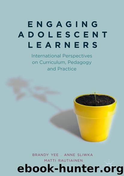 Engaging Adolescent Learners by Brandy Yee & Anne Sliwka & Matti Rautiainen