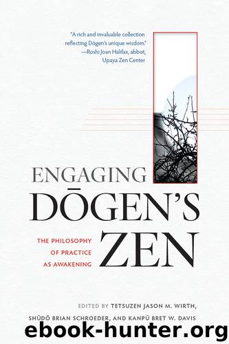 Engaging Dogen's Zen by Wirth Tetsuzen Jason Davis Kanpu Bret Schroeder Shudo Brian