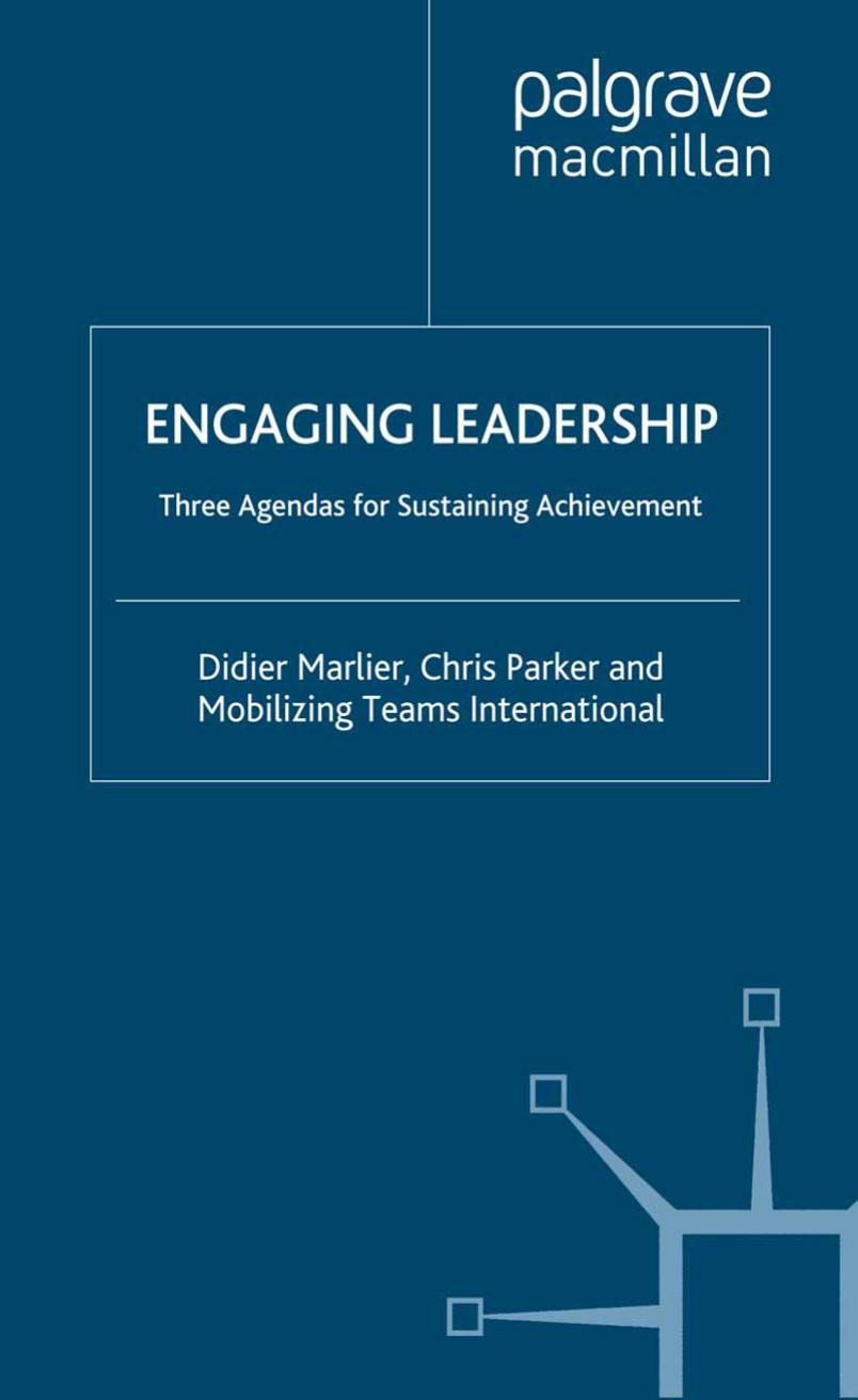 Engaging Leadership: Three Agendas for Sustaining Achievement by Didier Marlier Chris Parker BA MA C. Mobilizing Teams International (auth.)