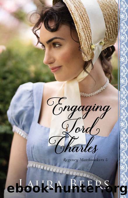 Engaging Lord Charles: A Regency Romance (Proper Regency Matchmakers Book 5) by Laura Beers