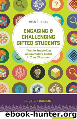 Engaging and Challenging Gifted Students by Jenny Grant Rankin
