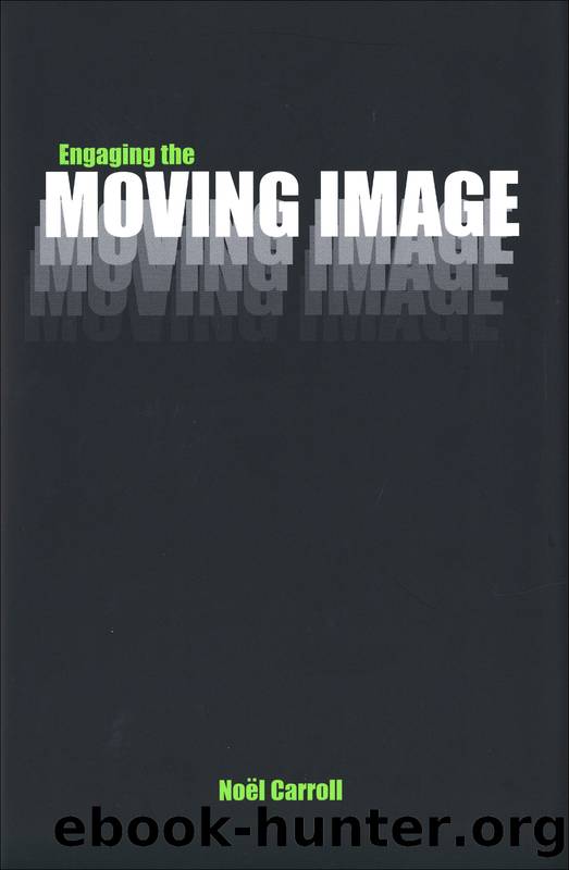 Engaging the Moving Image by Carroll Noël