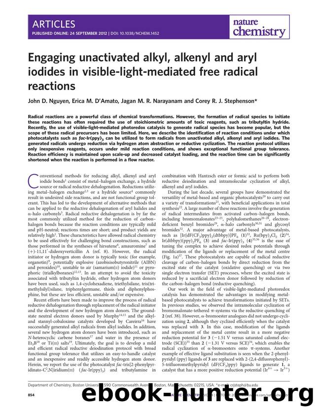 Engaging unactivated alkyl, alkenyl and aryl iodides in visible-light-mediated free radical reactions by John D. Nguyen & Erica M. D'Amato & Jagan M. R. Narayanam & Corey R. J. Stephenson