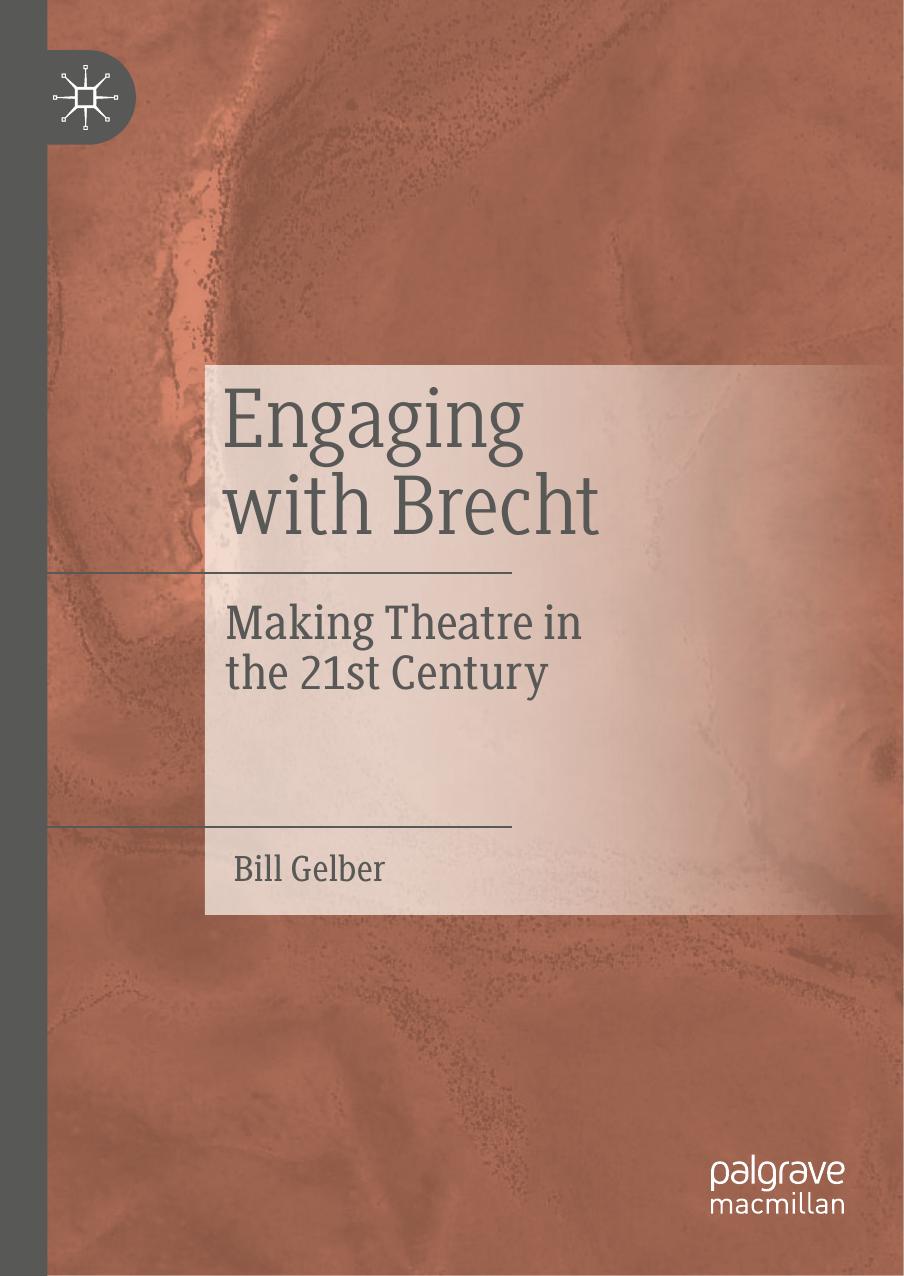 Engaging with Brecht: Making Theatre in the Twenty-first Century by Bill Gelber
