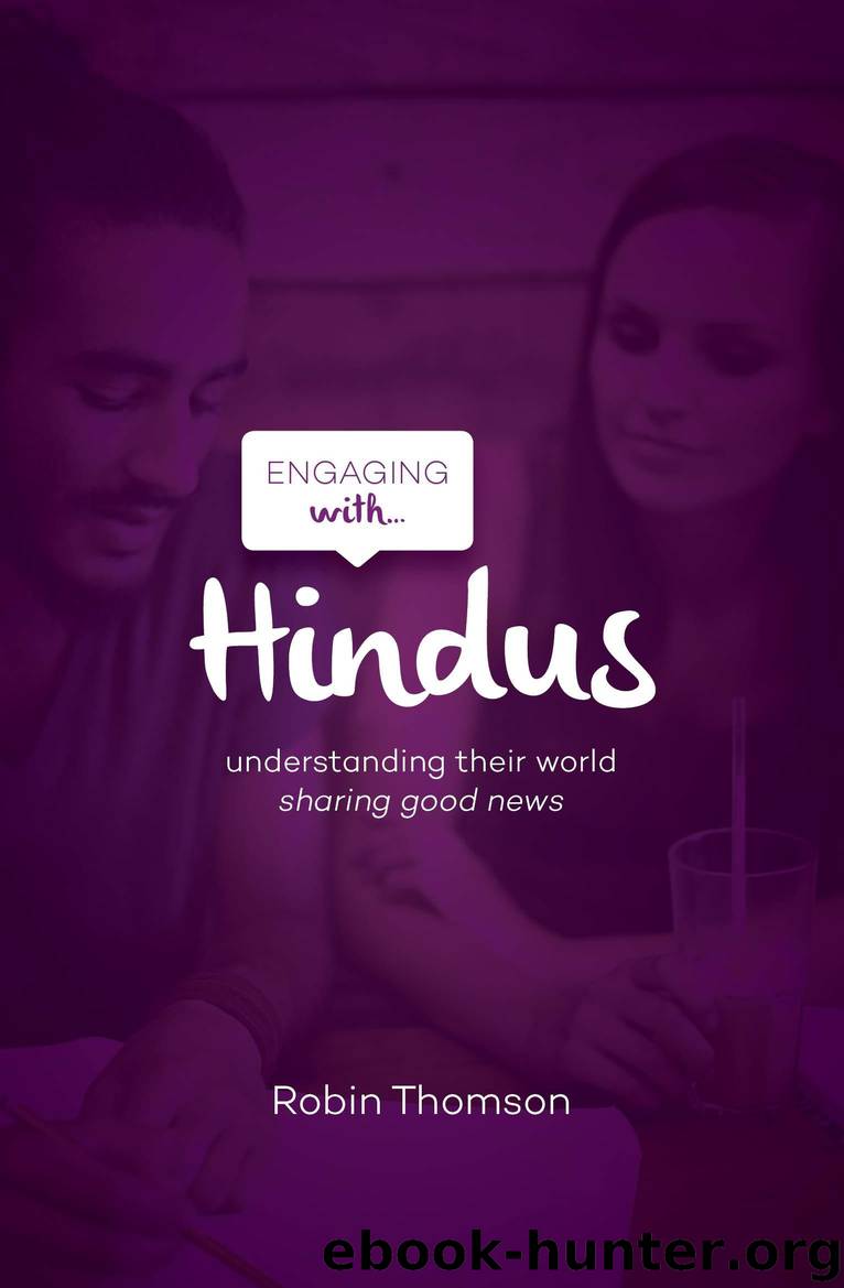 Engaging with Hindus: Understanding their world; sharing good news by Thomson Robin