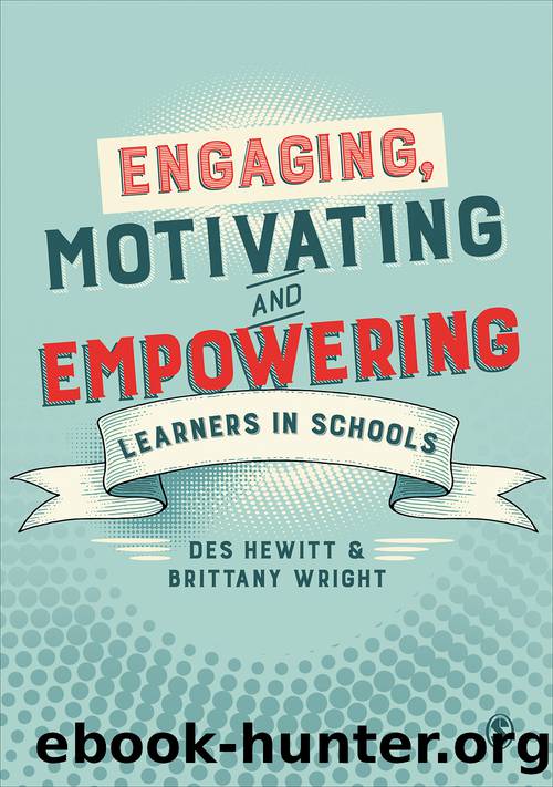 Engaging, Motivating and Empowering Learners in Schools by Hewitt Des;Wright Brittany; & Brittany Wright
