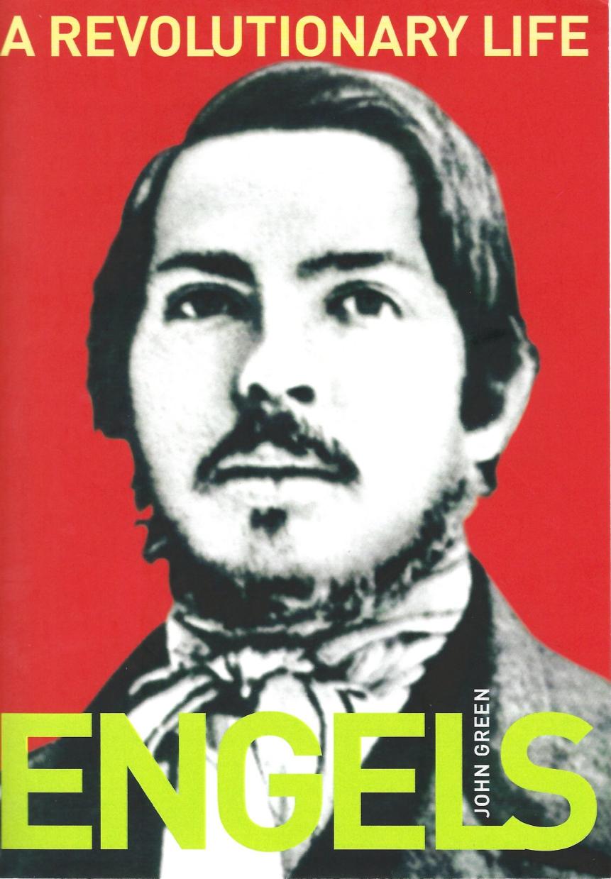 Engels: A Revolutionary Life: A Biography of Friedrich Engels by John Green