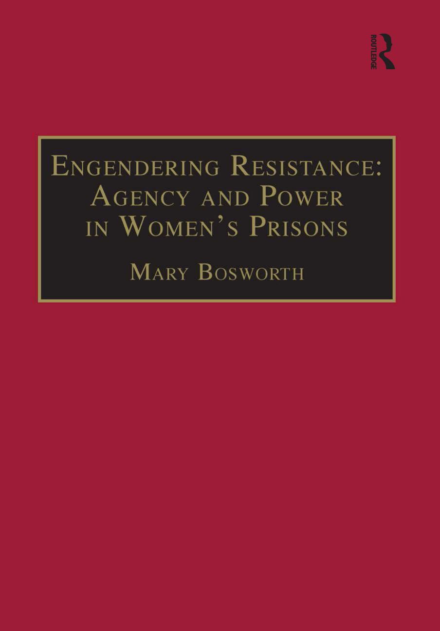 Engendering Resistance: Agency and Power in Women's Prisons by Mary Bosworth