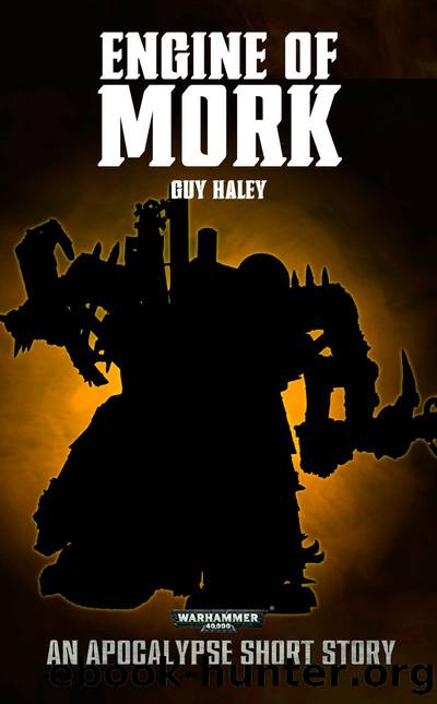Engine of Mork (Warhammer 40,000) by Guy Haley