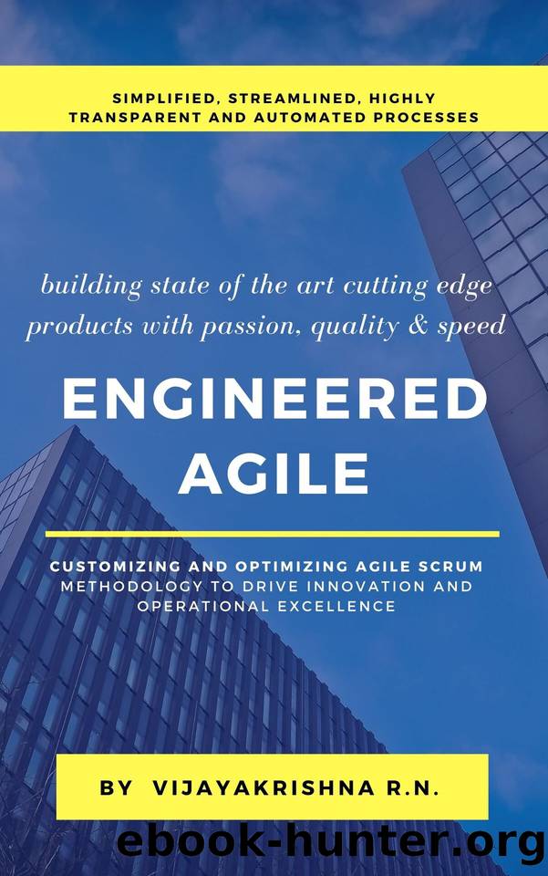 Engineered Agile: Customizing and Optimizing Agile Scrum Methodology to Drive Innovation and Operational Excellence by Vijayakrishna R N