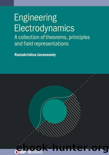 Engineering Electrodynamics: A collection of theorems, principles and field representations by Ramakrishna Janaswamy