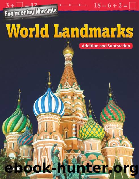 Engineering Marvels: World Landmarks: Addition and Subtraction by Jennifer Prior