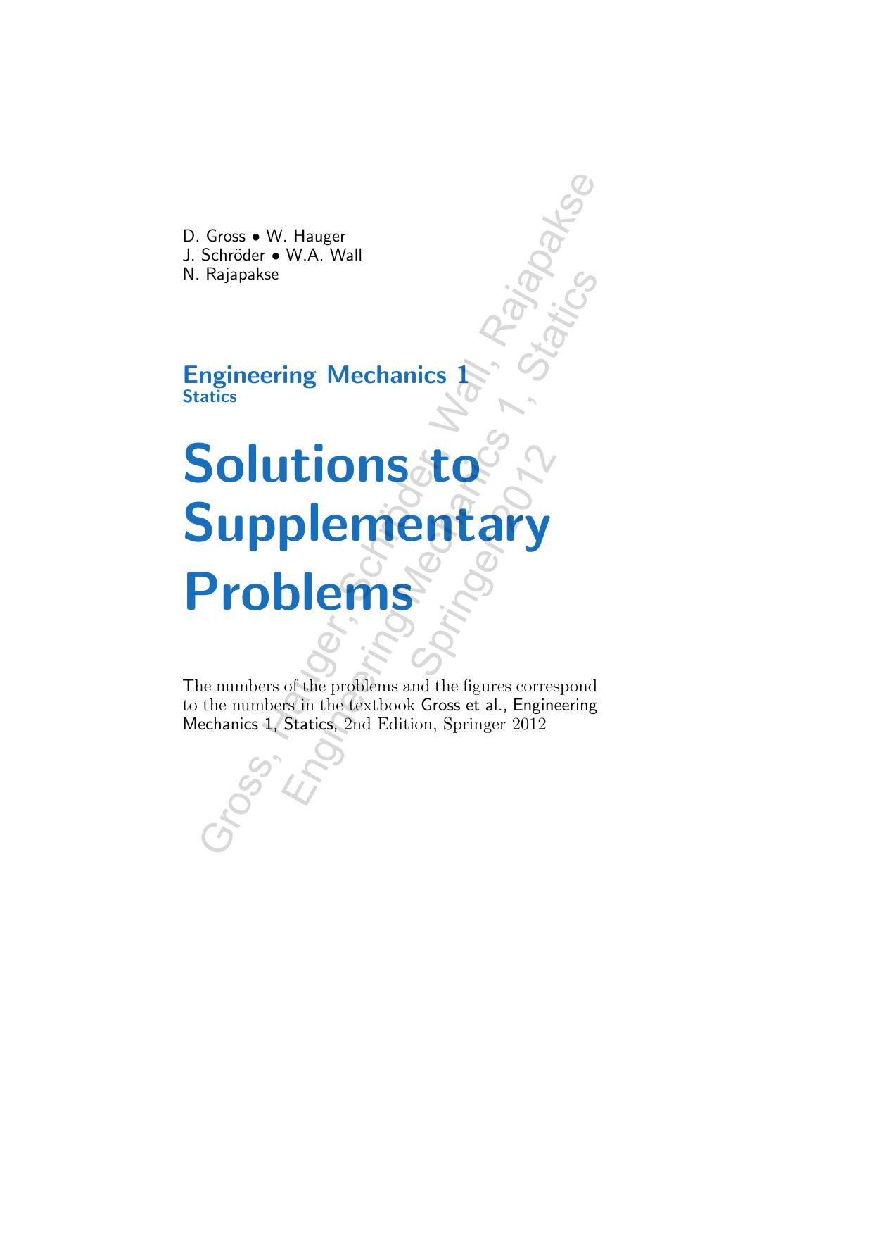 Engineering Mechanics 1, Statics Solutions by W. Hauger D. Gross J. Schroder W.A. Wall N. Rajapakse