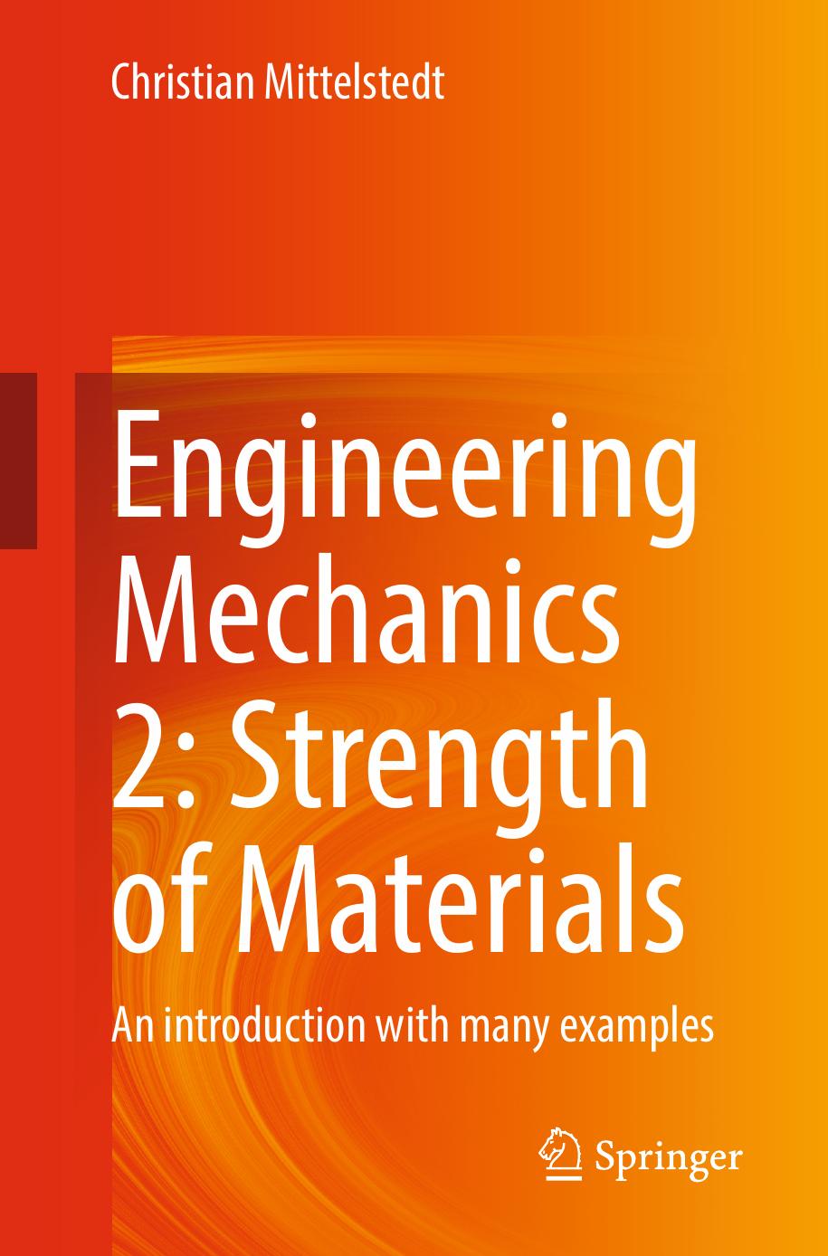 Engineering Mechanics 2: Strength of Materials. An introduction with many examples by Christian Mittelstedt
