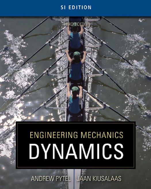 Engineering Mechanics: Dynamics by Andrew Pytel; Jaan Kiusalaas