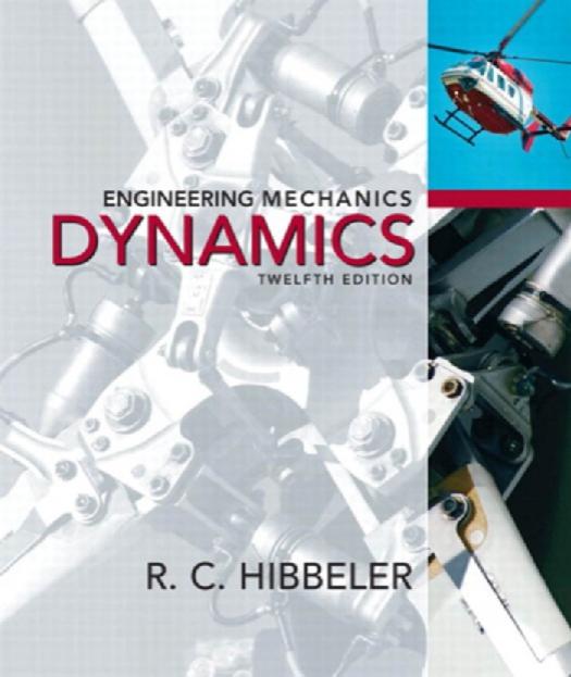 Engineering Mechanics: Dynamics by Russell C. Hibbeler