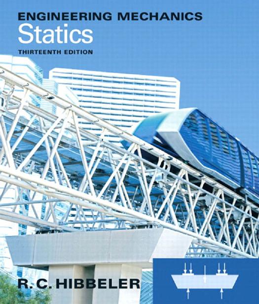 Engineering Mechanics: Statics (13th Edition) by Russell C. Hibbeler