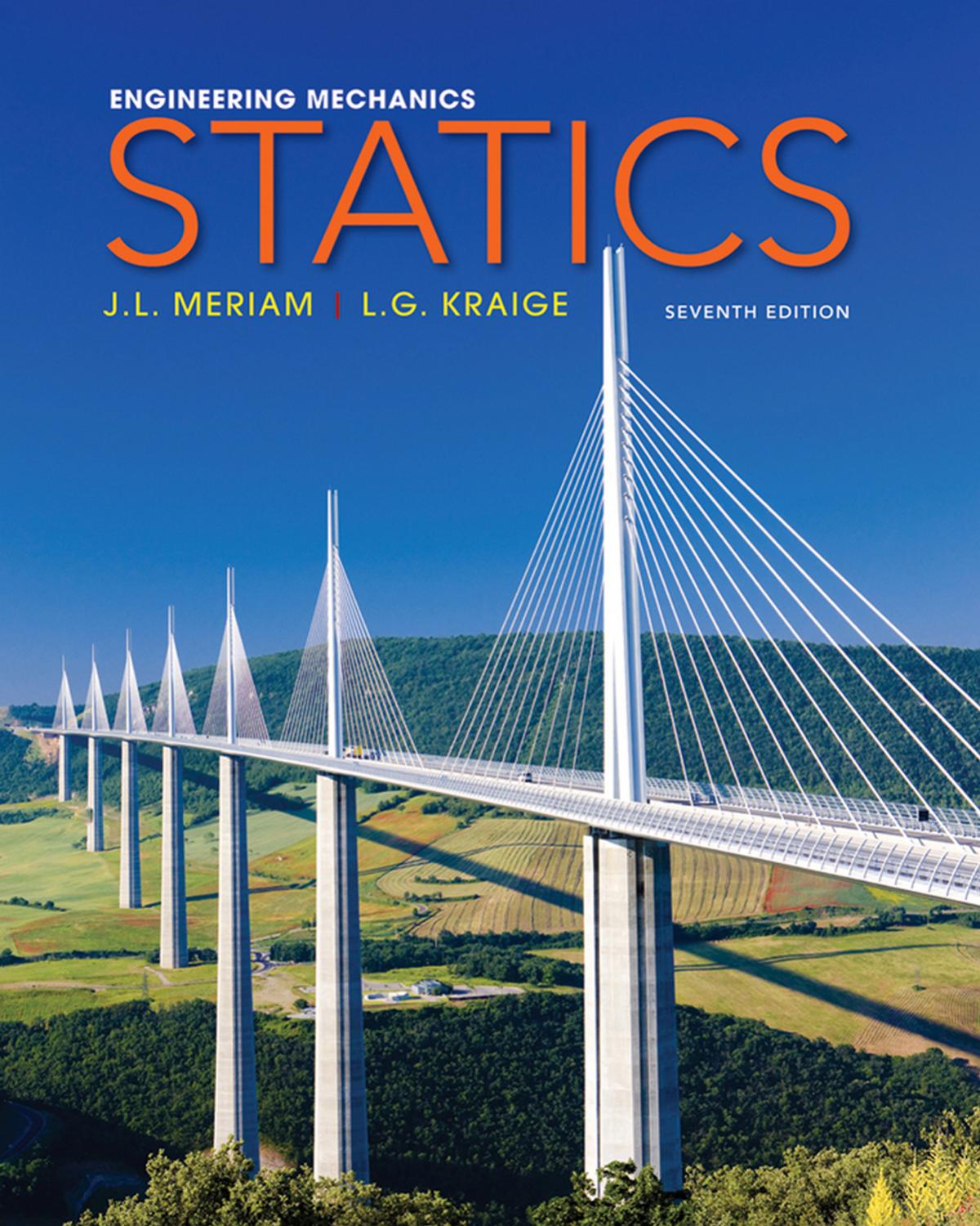 Engineering Mechanics: Statics by J. L. Meriam L. G. Kraige
