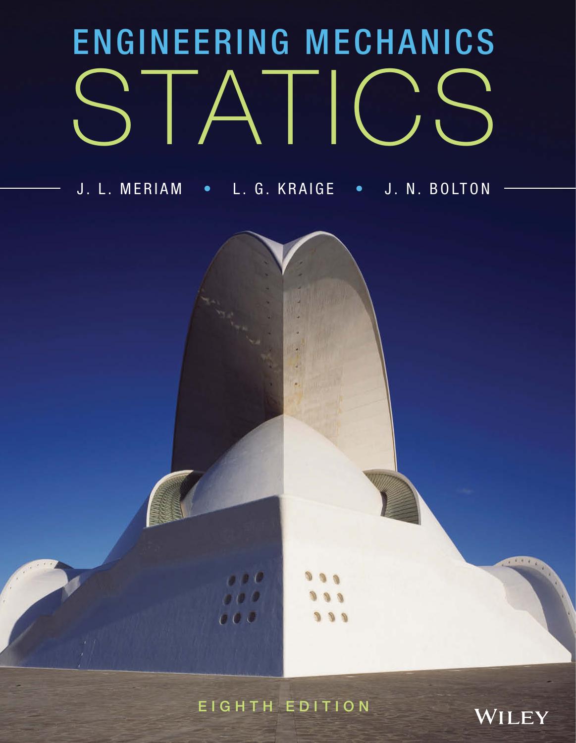 Engineering Mechanics: Statics, 8th Edition by Dr. James L. Meriam Dr. L. Glenn Kraige J.N. Bolton