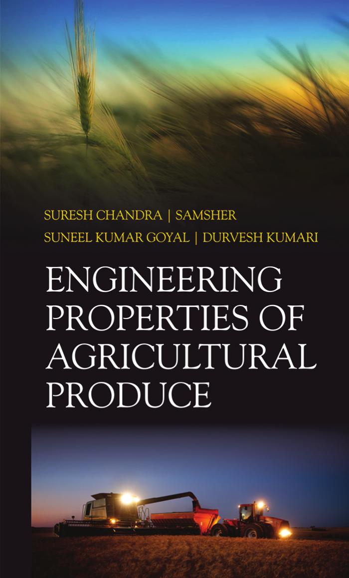 Engineering Properties of Agricultural Produce by Suresh Chandra Samsher Suneel Kumar Goyal
