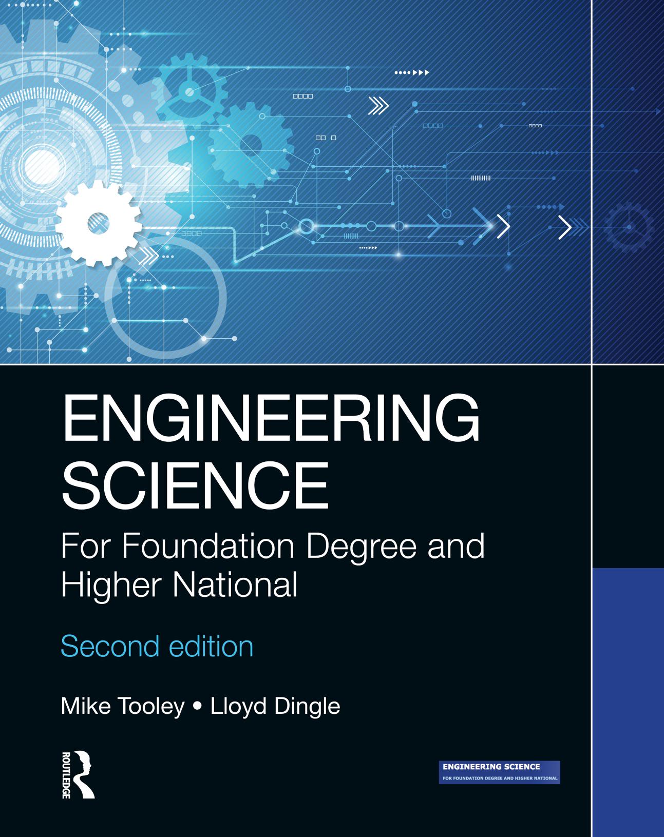 Engineering Science; For Foundation Degree and Higher National; Second edition by Mike Tooley & Lloyd Dingle