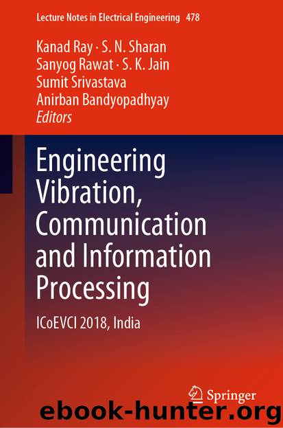 Engineering Vibration, Communication and Information Processing by Kanad Ray & S. N. Sharan & Sanyog Rawat & S. K. Jain & Sumit Srivastava & Anirban Bandyopadhyay