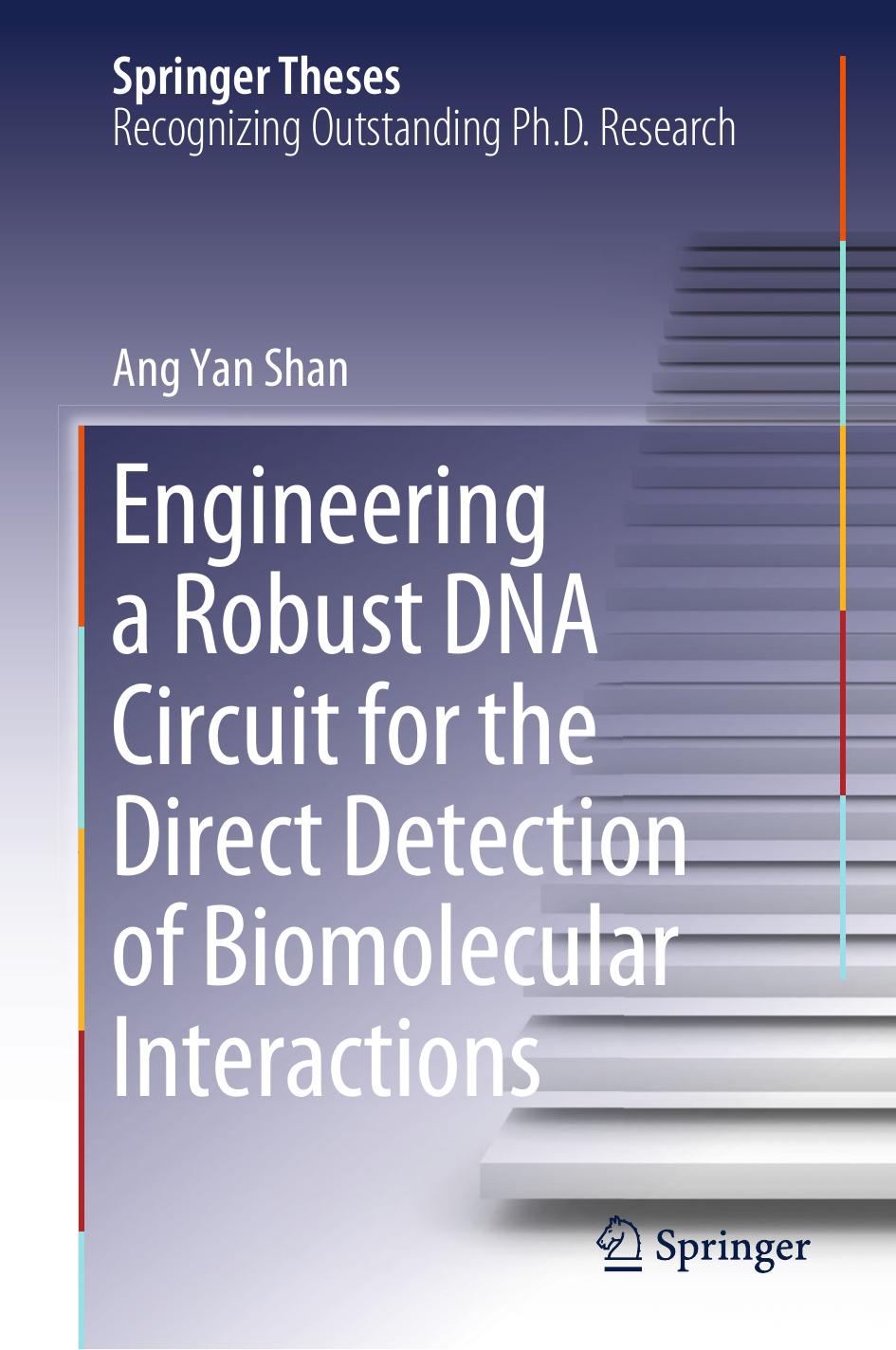 Engineering a Robust DNA Circuit for the Direct Detection of Biomolecular Interactions by Ang Yan Shan