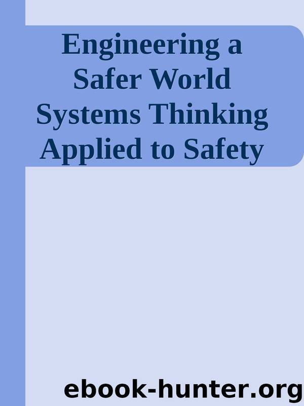 Engineering a Safer World Systems Thinking Applied to Safety by Unknown