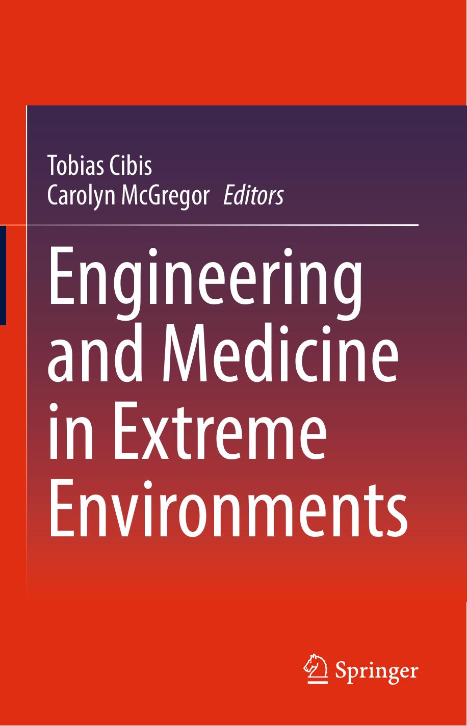 Engineering and Medicine in Extreme Environments by Tobias Cibis & Carolyn McGregor