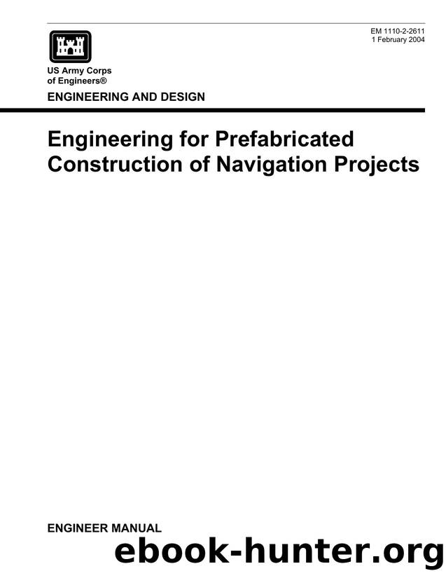 Engineering for Prefabricated Construction of Navigation Projects by Unknown