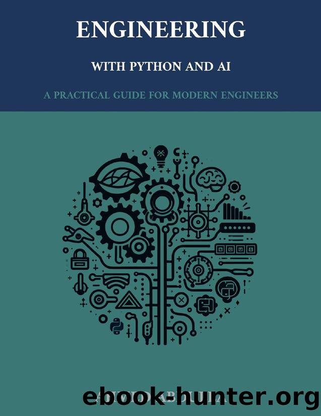 Engineering with Python and AI A Practical Guide for Modern Engineers by Abdulla Ahmed