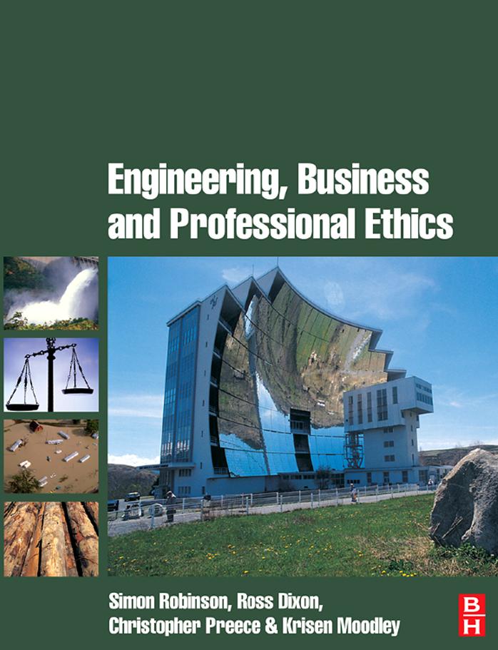 Engineering, Business & Professional Ethics by Simon Robinson Ross Dixon Christopher Preece Krisen Moodley