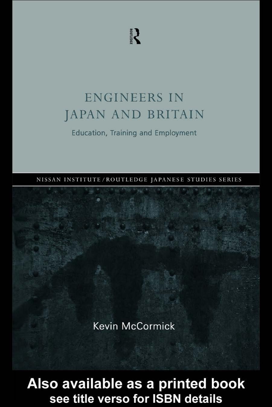 Engineers in Japan and Britain: Education, Training and Employment (Nissan Institute Routledge Japanese Studies Series) by Kevin McCormick