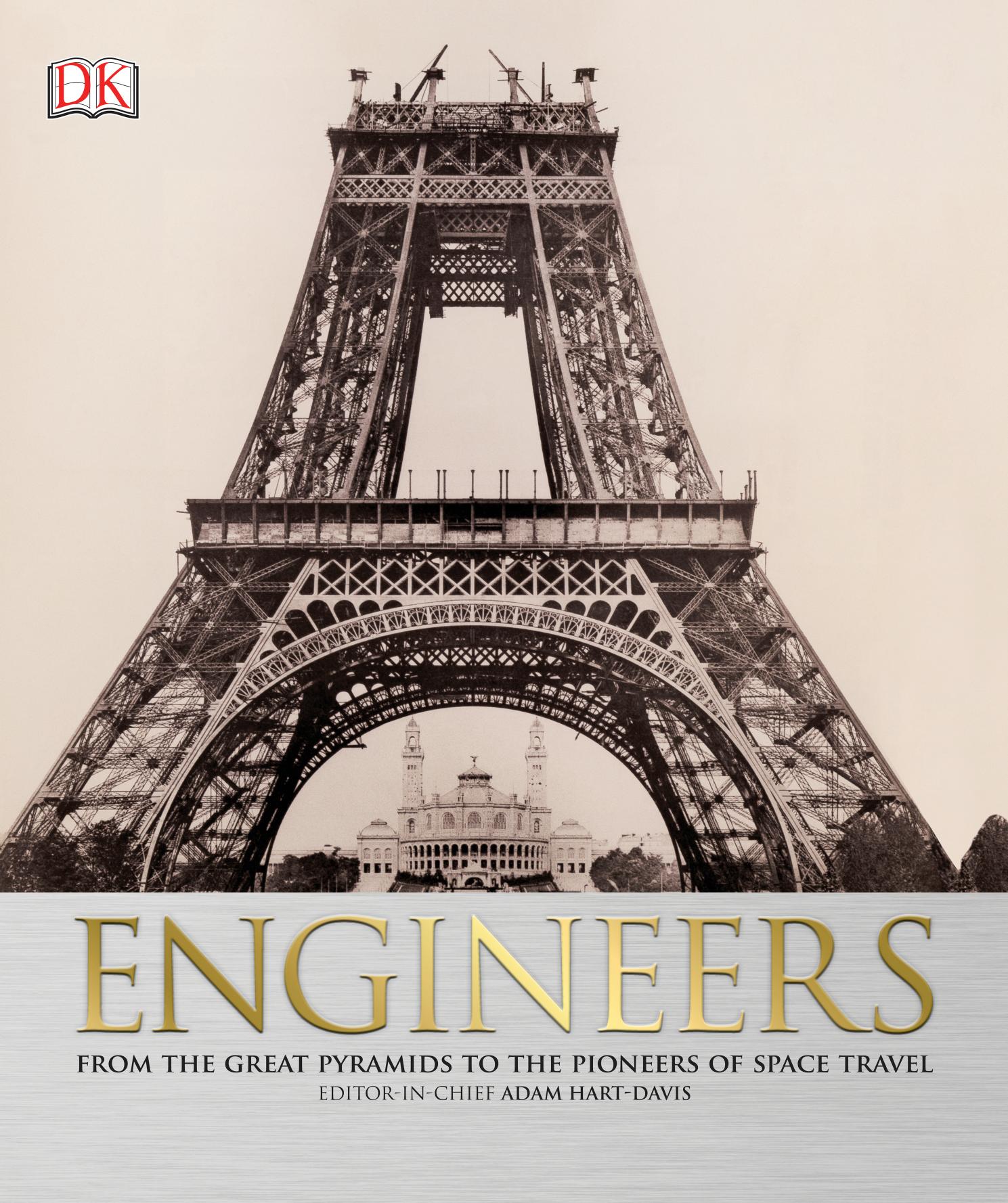 Engineers: From the Great Pyramids to the Pioneers of Space Travel by Adam Hart-Davis