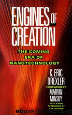 Engines of Creation: The Coming Era of Nanotechnology by K. Eric Drexler