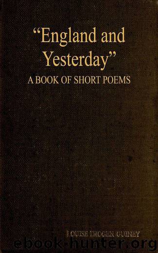 England and Yesterday" A Book of Short Poems by Louise Imogen Guiney