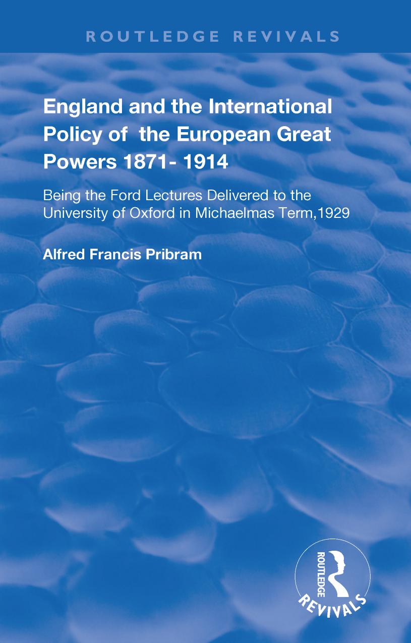 England and the International Policy of the European Great Powers 1871-1914 by Alfread Francis Pribram