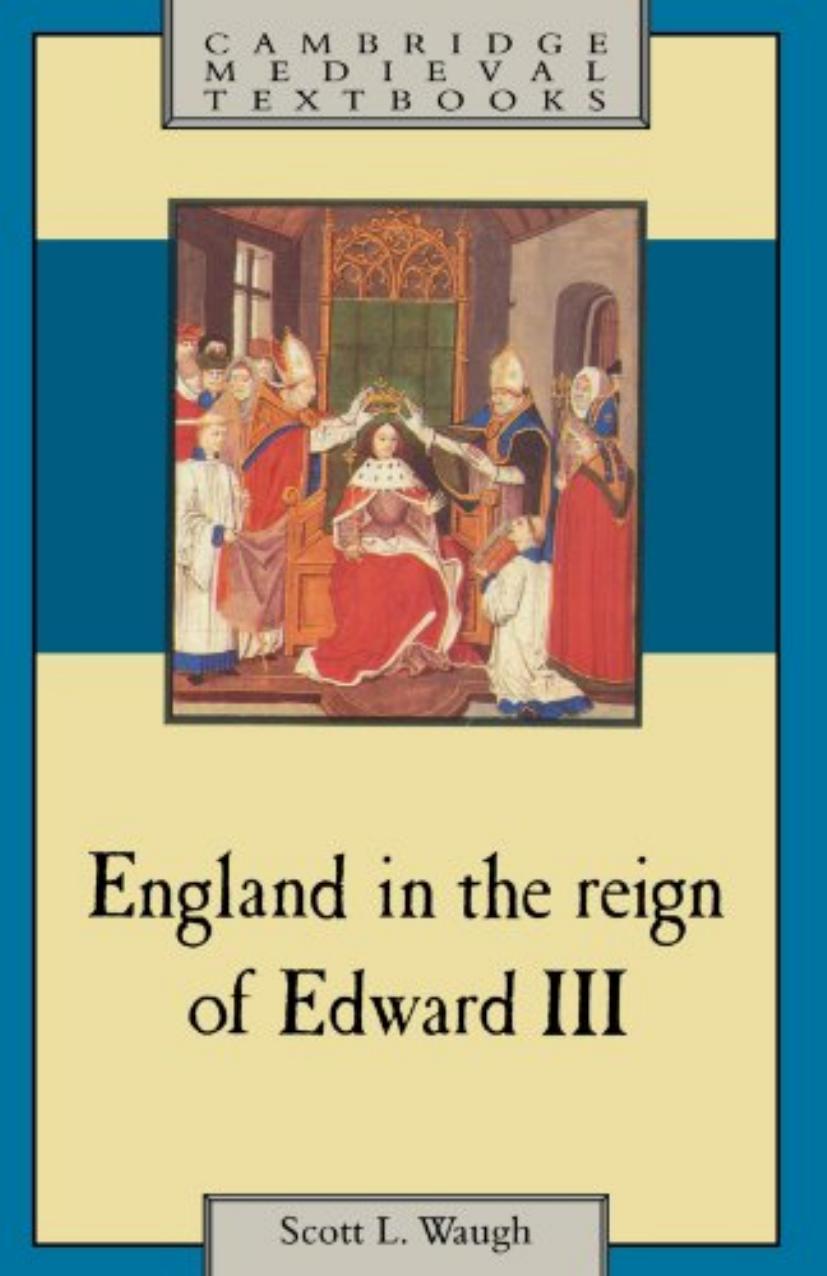 England in the Reign of Edward III by Scott L. Waugh