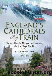 England's Cathedrals by Train by Murray Naylor