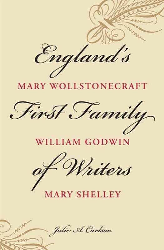 England's First Family of Writers: Mary Wollstonecraft, William Godwin, Mary Shelley by Julie A. Carlson