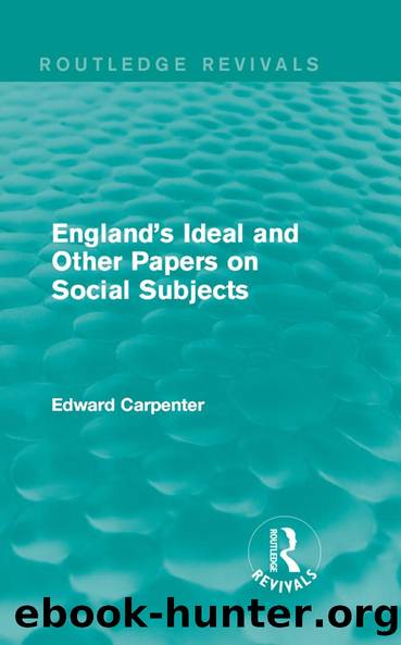 England's Ideal and Other Papers on Social Subjects by Edward Carpenter